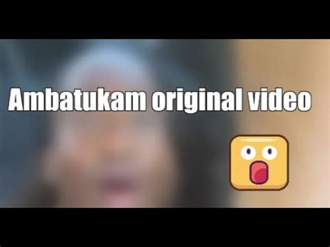 ambatakum video